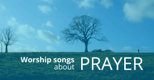 Worship-songs-about-prayer