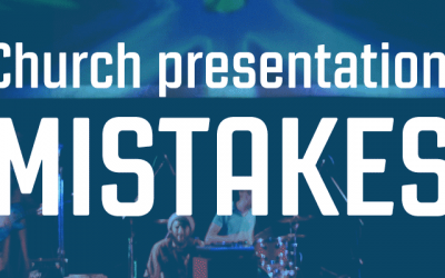 4 Church Presentation Mistakes to Avoid