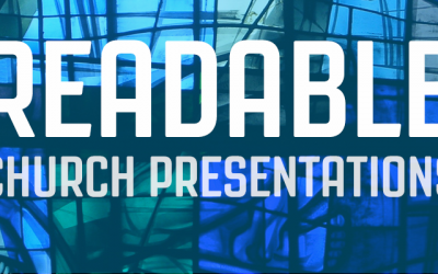 Readability: 6 Worship Presentation Software Tips