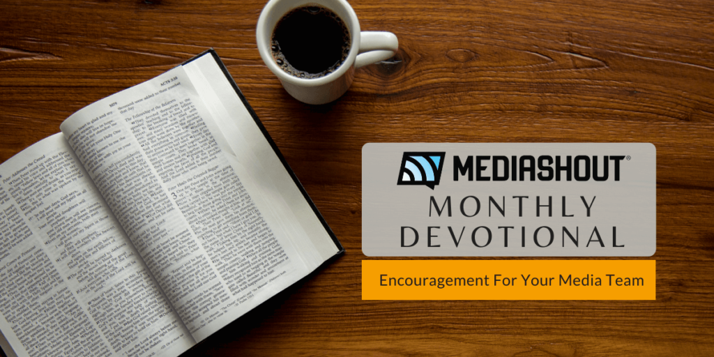 The Words We Speak – MediaShout Monthly Devotional (August 2021)