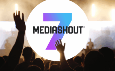 3 Powerful Reasons to Upgrade to MediaShout 7 for Your Church Presentations