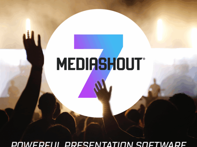 3 Powerful Reasons to Upgrade to MediaShout 7 for Your Church Presentations